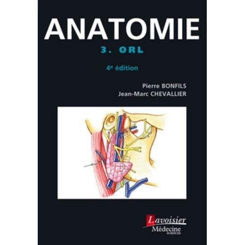 Anatomie - Tome 3, Orl   de Bonfils Pierre  Format Poche 
