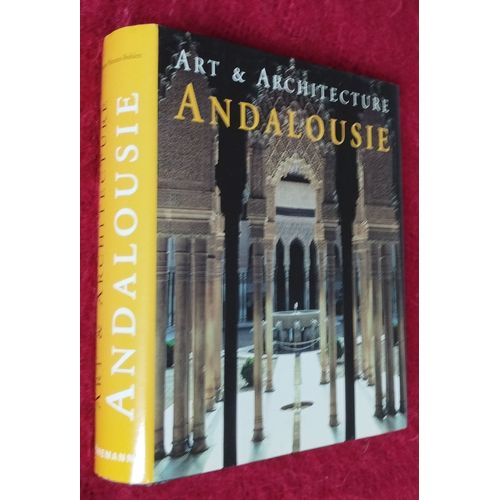 Andalousie Par Brigitte Hintzen Bohlen Collection Art Et Architecture Konemann   
