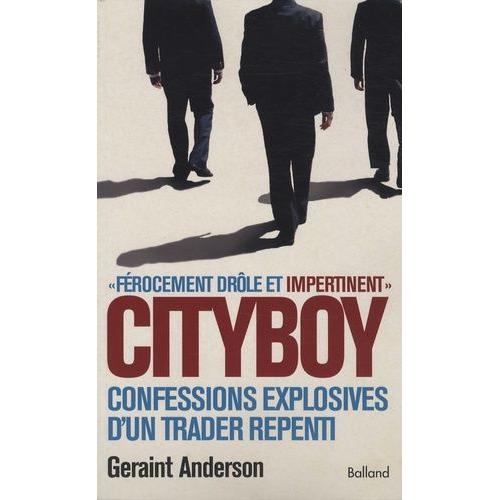 Cityboy - Confessions Explosives D'un Trader Repenti   de Anderson Geraint  Format Broch 