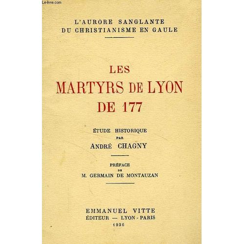 Les Martyrs De Lyon De 177   de andr chagny