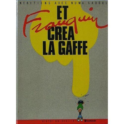 Et Franquin Crea La Gaffe (Entretiens Avec Numa Sadoul)   de FRANQUIN, ANDRE  Format Cartonn 