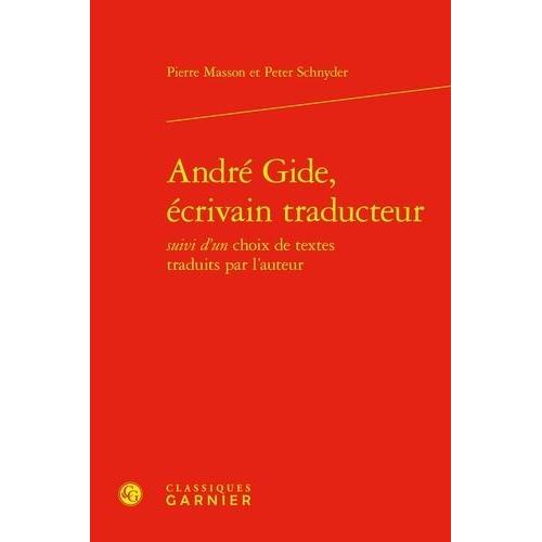 Andr Gide, crivain Traducteur - Suivi D'un Choix De Textes Traduits Par L'auteur   de Masson Pierre  Format Beau livre 