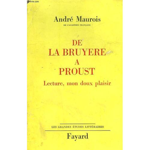 De La Bruyere A Proust. Lecture, Mon Doux Plaisir de Maurois Andre