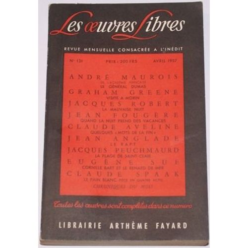 Les Oeuvres Libres. Nouvelle Serie N 131. Le General Dumas Par Andre Maurois Suivi De Visite A Morin Par Greene Graham Suivi De La Mauvaise Nuit Par Jacques Robert Suivi De Le Rapt Par ...   de Maurois Andre