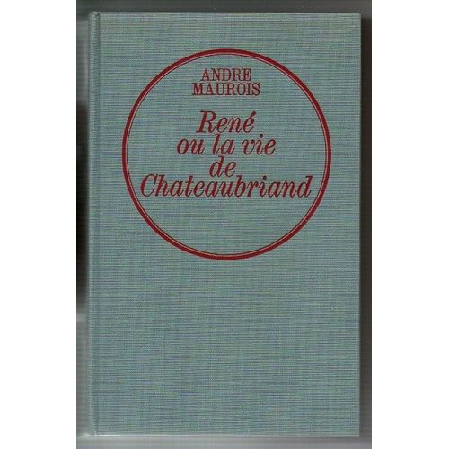 Ren Ou La Vie De Chateaubriand   de ANDR MAUROIS  Format Reli 