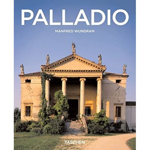 Andrea Palladio: 1508-1580: The Rules Of Harmony (Taschen Basic Architecture Series)   de Manfred Wundram  Format Broch 