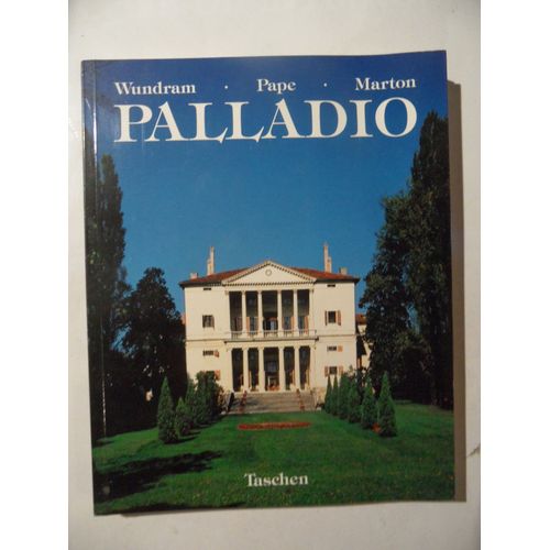 Andra Palladio (1508-1580) Un Architecte Entre La Renaissance Et Le Baroque - Manfred Wundram / Thomas Pape - dition Taschen - 1989 - 248 Pages   
