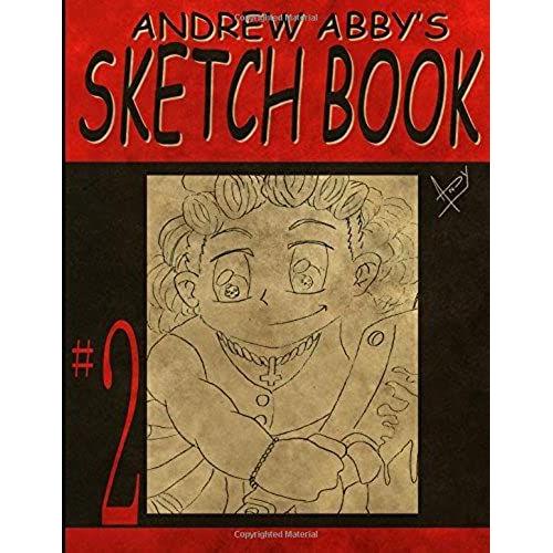Andrew Abby's Sketchbook 2 (Andrew Abby