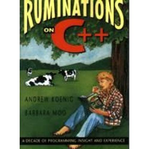 Ruminations On C++: A Decade Of Programming Insight And Experience   de Andrew Koenig  Format Broch 