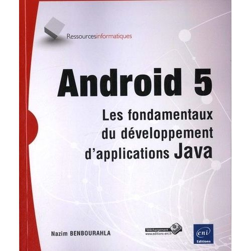 Android 5 - Les Fondamentaux Du Dveloppement D'applications Java   de Benbourahla Nazim  Format Broch 
