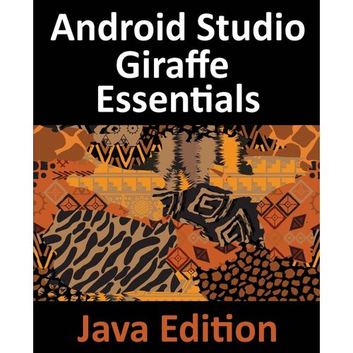 Android Studio Giraffe Essentials - Java Edition    Format Broch 