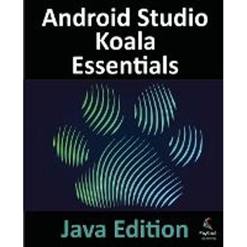 Android Studio Koala Essentials - Java Edition    Format Broch 
