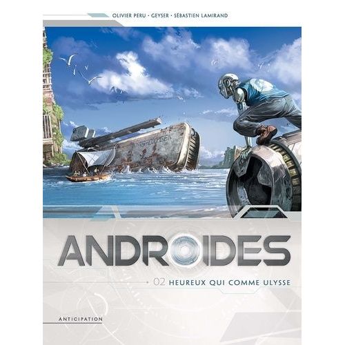 Androides - Saison 1 Tome 2 - Heureux Qui Comme Ulysse    Format Album 