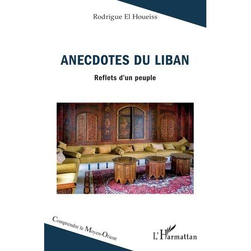 Anecdotes Du Liban - Reflets D?Un Peuple   de El Houeiss rodrigue  Format Broch 