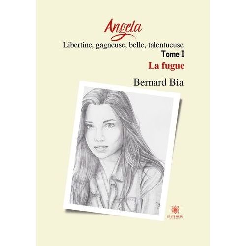 Angela - Libertine, Gagneuse, Belle, Talentueuse - Tome 1 - La Fugue    Format Grand Format 