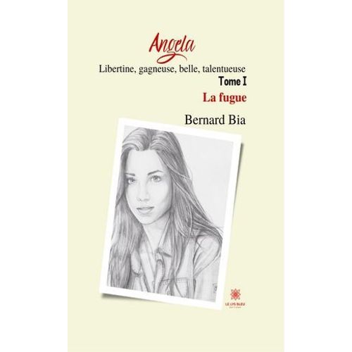 Angela : Libertine, Gagneuse, Belle, Talentueuse - Tome 1  