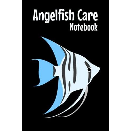Angelfish Care Notebook: Customized Compact Angelfish Aquarium Log Book, Thoroughly Formatted, Great For Tracking & Scheduling Routine Maintenance, ... Fish Health & Much More (120 Pages)   de Books, FishCraze  Format Broch 