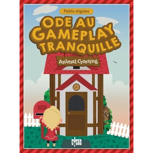 Ode Au Gameplay Tranquille - Animal Crossing   de Algaba Pablo  Format Beau livre 