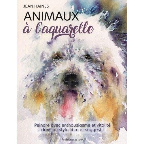 Animaux  L'aquarelle   de Haines Jean  Format Beau livre 