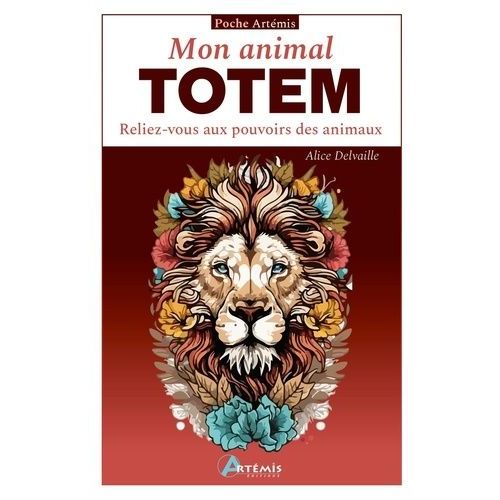 Mon Animal Totem - Reliez-Vous Aux Pouvoirs Des Animaux    Format Poche 