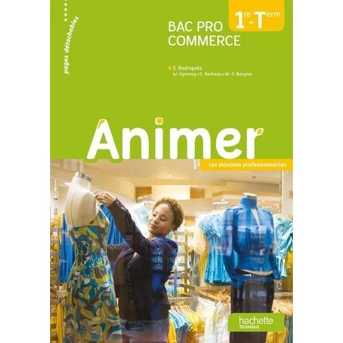 Animer 1e - Tle Bac Pro Commerce    Format Broch 