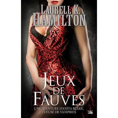 Anita Blake - Tome 17 - Jeux De Fauves    Format Broch 