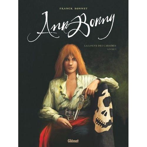 Ann Bonny, La Louve Des Carabes Tome 1   de Bonnet Franck  Format Album 