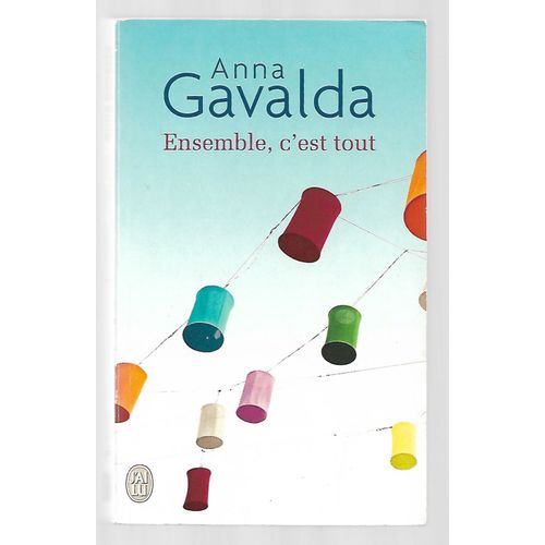 Anna Gavalda - Ensemble, C'est Tout J'ai Lu 9782290343715 2002   