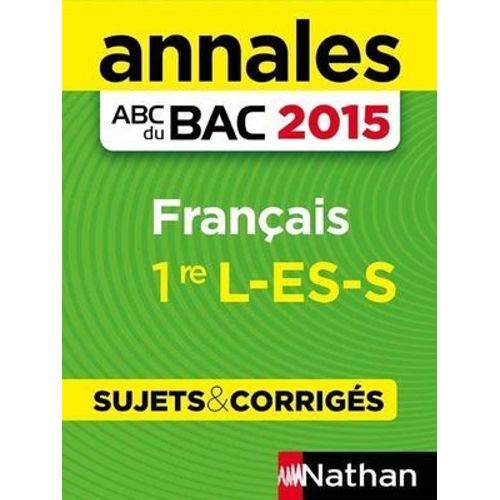 Annales Abc Du Bac 2015 Franais 1re L-Es-S - Sujets & Corrigs  