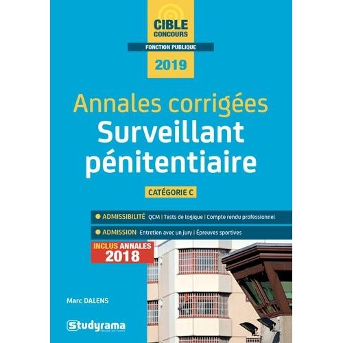 Annales Corriges Surveillant Pnitentiaire - Catgorie C   de Dalens Marc  Format Beau livre 
