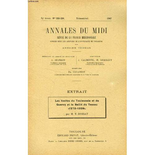 Annales Du Midi, Revue De La France Meridionale, 59e Annee, N 233-236, 1947 (Extrait), Les Limites Du Toulousain Et Du Quercy Et La Bataille Du Tescou (1273-1320)   de DOSSAT YVES