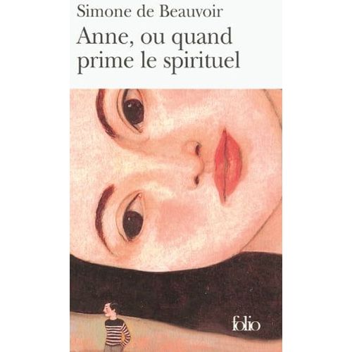 Anne, Ou Quand Prime Le Spirituel   de Simone de Beauvoir