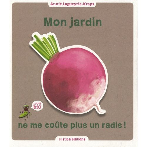 Mon Jardin Ne Me Cote Plus Un Radis !    Format Reli 