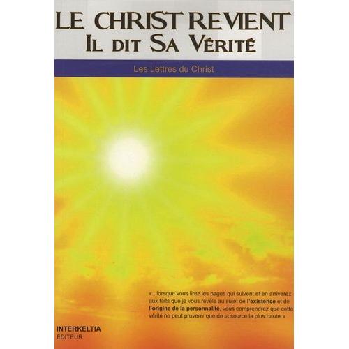 Le Christ Revient - Il Dit Sa Vrit    Format Broch 