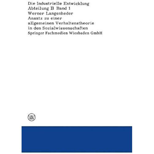 Ansatz Zu Einer Allgemeinen Verhaltenstheorie In Den Sozialwissenschaften Dargestellt Und berprft An Ergebnissen Empirischer Untersuchungen ber Ursachen Von Wanderungen    Format Broch 