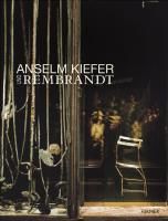 Anselm Kiefer Und Rembrandt   de Rudi Fuchs 