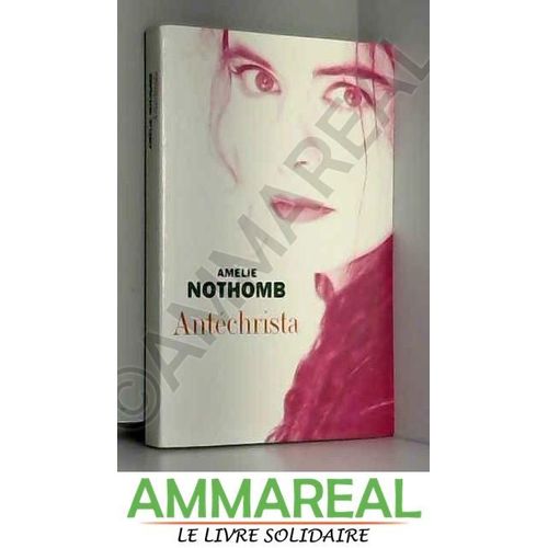 Antchrista   de Amlie Nothomb  Format Reli 