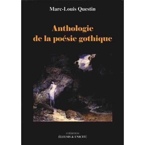 Anthologie De La Posie Gothique   de questin marc-louis  Format Broch 