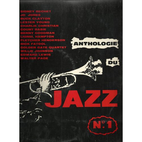 Anthologie Du Jazz N 1 : Weary Blues, Carolina Shout, Good Morning Blues, Ain't Got Nobody, Stompin' At The Savoy, Lady Be Good, New John Henry, Gospel Train, Flying Home, One O'clock Jump .......... - Sidney Bechet - Jo Jones - Buck Clayton - Lester Young - Charlie Christian - Count Basie - Benny Goodman - Lionel Hampton - Fletcher Henderson - Nick Fatool - Golden Gate Quartet - Willie Johnson ...