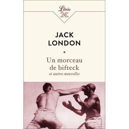 Un Morceau De Bifteck Et Autres Nouvelles   de jack london  Format Poche 