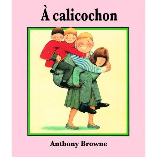 A Calicochon   de Browne Anthony  Format Album 