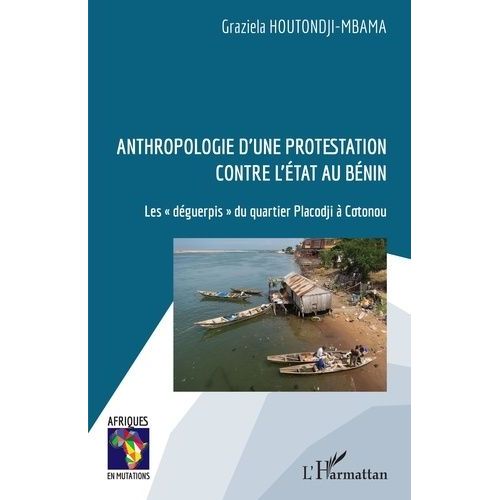 Anthropologie D'une Protestation Contre L'etat Au Bnin - Les 