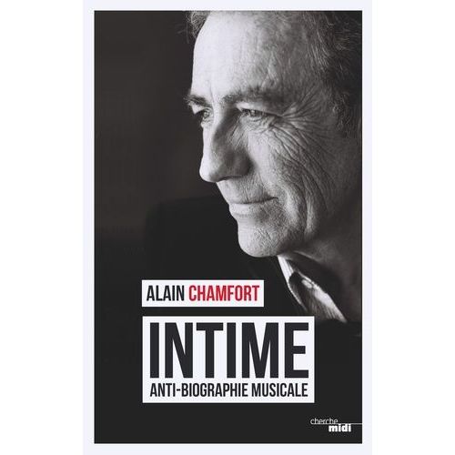 Intime - Anti-Biographie Musicale   de Chamfort Alain  Format Beau livre 