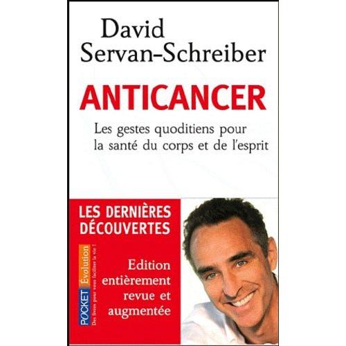 Anticancer - Les Gestes Quotidiens Pour La Sant Du Corps Et De L'esprit   de Servan-Schreiber David  Format Poche 
