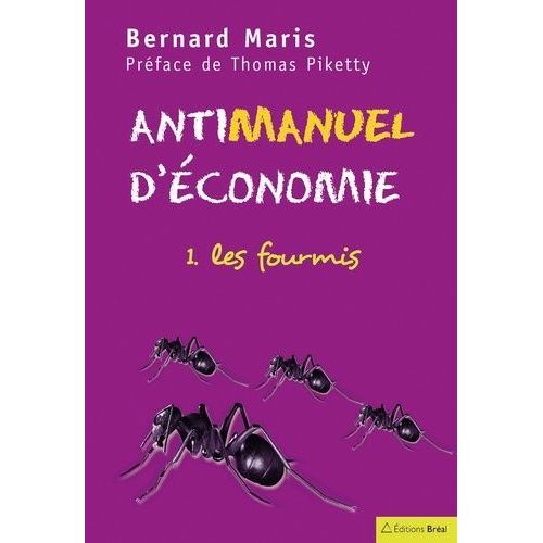 Antimanuel D'conomie - Tome 1, Les Fourmis   de Maris Bernard  Format Beau livre 