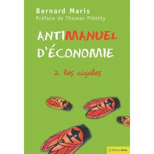 Antimanuel D'conomie - Tome 2, Les Cigales   de bernard maris  Format Beau livre 