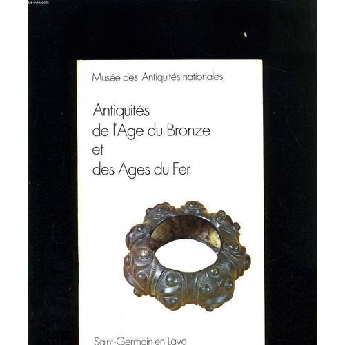 Antiquites De L'age Du Bronze Et Des Ages Du Fer de Rene Joffroy