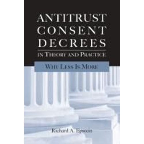 Antitrust Consent Decrees In Theory And Practice:    Format Broch 