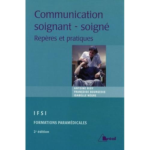 La Communication Entre Soignant Et Soign - Repres Et Pratiques   de Bioy Antoine  Format Poche 