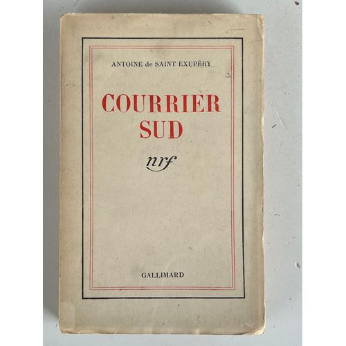 Antoine De Saint-Exupry. Courrier Sud . Preface D? Andr Beucler . 51e dition Gallimard, 1942.    